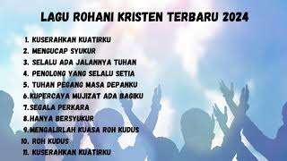 Download lagu LAGU ROHANI KRISTEN TERBARU 2024 mp3 Download lagu LAGU ROHANI KRISTEN TERBARU 2024 mp3