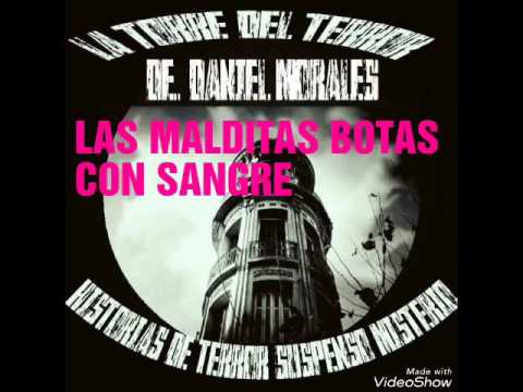 LAS MALDITAS BOTAS CON SANGRE RELATO ATERRADOR
