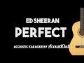 Ed Sheeran - Perfect (Acoustic Guitar Karaoke Version)