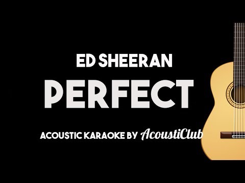 Ed Sheeran - Perfect (Acoustic Guitar Karaoke Backing Track)