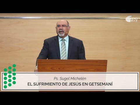 The Suffering of Jesus in Gethsemane | Ps. Sugel Michelén