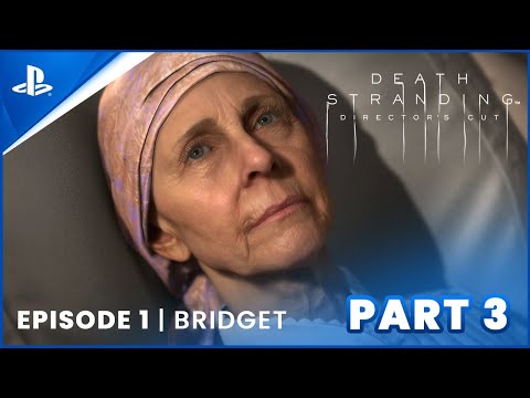 DEATH STRANDING DIRECTOR'S CUT - Episode 1 - Bridget | Gameplay Part 3 - PS5