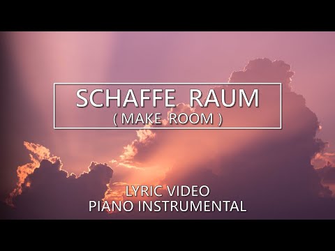 Schaffe Raum - Make Room - Lyric Video - Piano Instrumental Cover