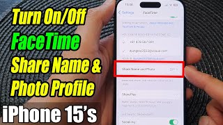 iPhone 15/15 Pro Max: How to Turn On/Off FaceTime Share Name & Photo Profile