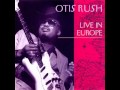 Otis Rush- Society Woman/Love Is Just A Gamble