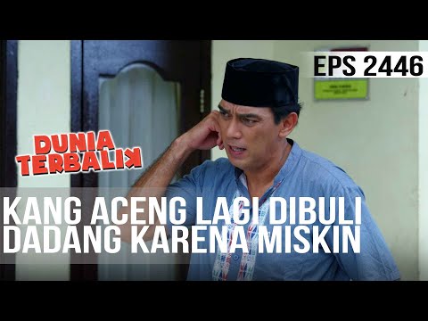 Dunia Terbalik - Kang Aceng Lagi Lagi Dibuli Kang Dadang Orang Miskin