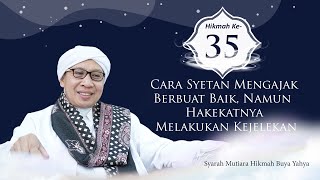 Download lagu Cara Syetan Mengajak Berbuat Baik, Namun Hakekatnya Tidak | Hikmah 35 | Mutiara Hikmah Buya Yahya mp3