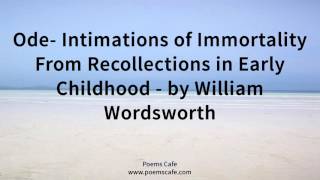 Ode  Intimations of Immortality From Recollections in Early Childhood   by William Wordsworth