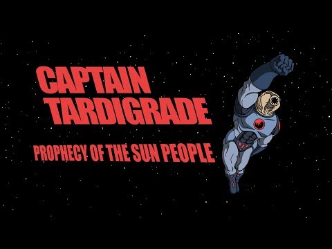 Captain Tardigrade: Prophecy of the Sun People