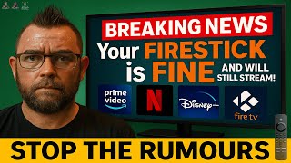BREAKING NEWS – STOP THE RUMORS! Your Firestick Still Works and Still Streams!