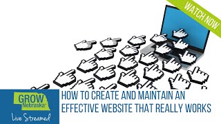 How to Create and Maintain an Effective Website that Really Works Webinar