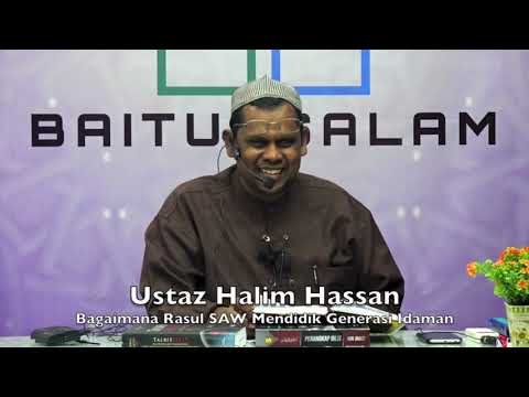 20190309 Ustaz Halim Hassan : Bagaimana Rasul SAW Mendidik Generasi Idaman