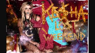 Ke$ha-Lost Weekend[lyrics+download]