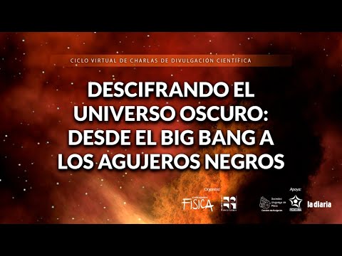 Miniatura del coloquio Descifrando el universo oscuro: Desde el Big Bang a los Agujeros Negros