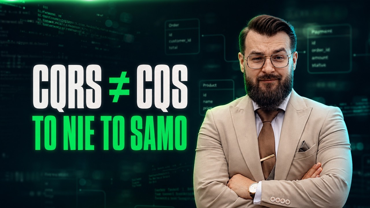 CQRS to nie CQS. Większość programistów myli te dwa wzorce.