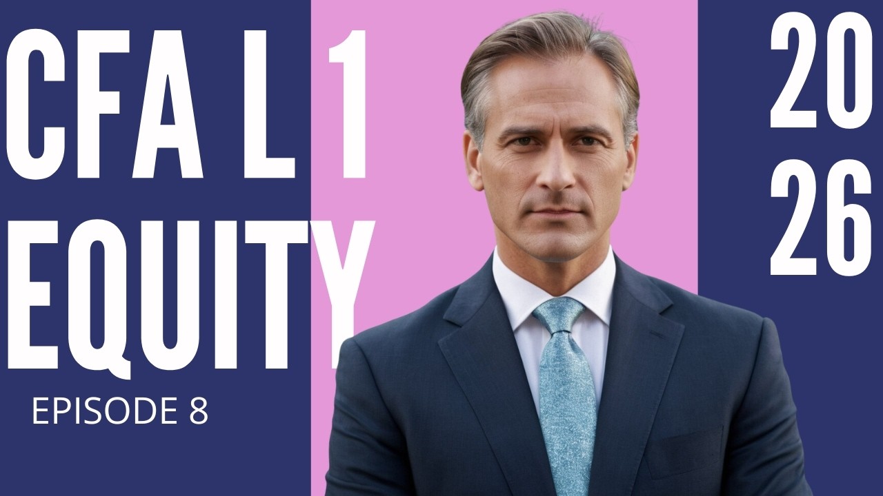 Equity Valuation: Concepts and Basic Tools - Module 8 – EQUITY – CFA® Level I 2026
