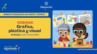 Gráfica, plástica y visual - Ambientes Pedagógicos Incluyentes y Diversos