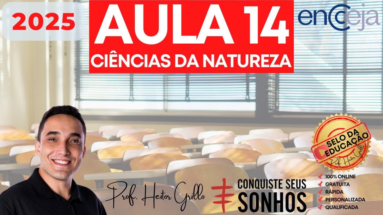 ENCCEJA 2025 - NATURAL SCIENCES AND THEIR TECHNOLOGIES - CLASS 14 | Professor Heitor Grillo