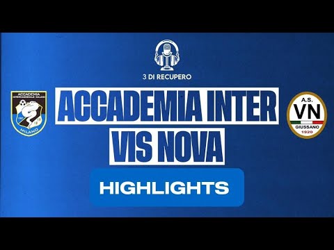 ALLIEVI U17 ÉLITE | ACCADEMIA INTER - VIS NOVA | HIGHLIGHTS - 3 di recupero