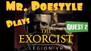 Mr. Poestyle Plays The Exorcist: Legion VR On The Meta Quest 2 Chapter One