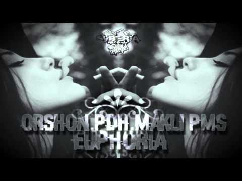 PDH X ORSHON X MAKLI PMS  -  Euphoria prod . ORSHON (2013)