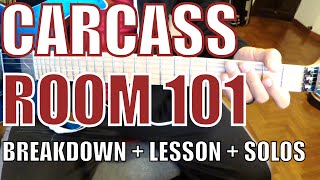 Carcass - Room 101 - Guitar Tutorial