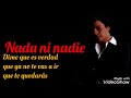 Nada ni nadie (letra) Rich* - Juan Gabriel