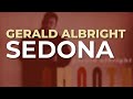 Gerald Albright - Sedona (Official Audio)