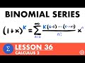 Binomial Series Calculus 2 Lesson 36 JK Math