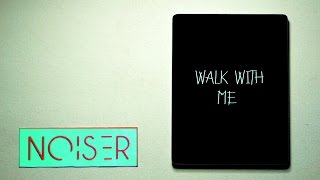 Noiser - Walk With Me (Lyric Video)