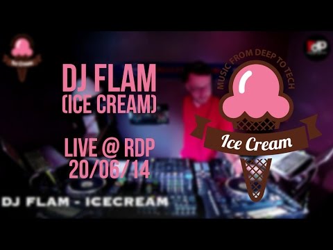 Dj Flam - RDP & Ice Cream - 20/06/14