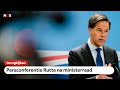 LIVE: Persconferentie Rutte na ministerraad