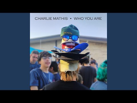 Who You Are - Charlie Mathis