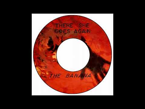 Electrical Banana - There She Goes Again