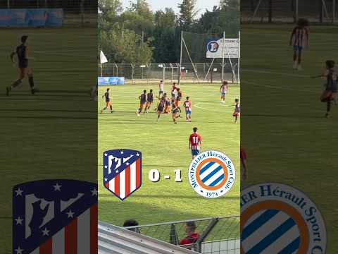 Atletico Madrid vs Montpellier U13 Part 2 #football #atleticomadrid #mhsc