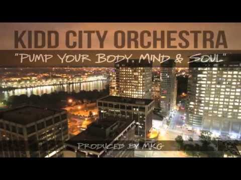 Pump Your Body Mind & Soul - Kidd City Orchestra
