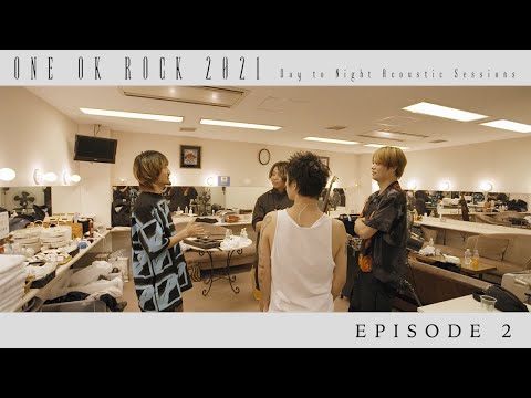ONE OK ROCK - Documentary [Episode 2] "Day to Night Acoustic Sessions"