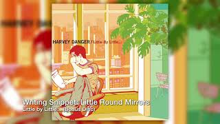 Harvey Danger - Writing Snippet: Little Round Mirrors