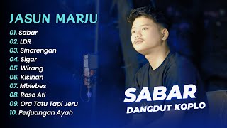 Download lagu Jasun Marju - SABAR - LANGGENG DAYANING RASA 'LDR' - SINARENGAN || DANGDUT KOPLO HITS 2025 mp3 Download lagu Jasun Marju - SABAR - LANGGENG DAYANING RASA 'LDR' - SINARENGAN || DANGDUT KOPLO HITS 2025 mp3