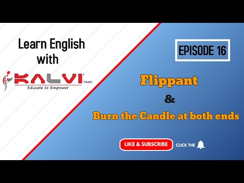 Learn Word & Idiom of the day - Burn the candle at both ends /flippant  - by Kalvi Group of Schools.