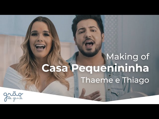 Grão de Gente + Thaeme e Thiago - Casa Pequenininha | Making Of