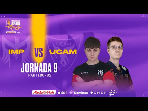 IMPERIUM GAMING VS UCAM ESPORTS JORNADA 9 - CHALLENGERS SPAIN: RISING MEDIAMARKT INTEL SPLIT 2 2024