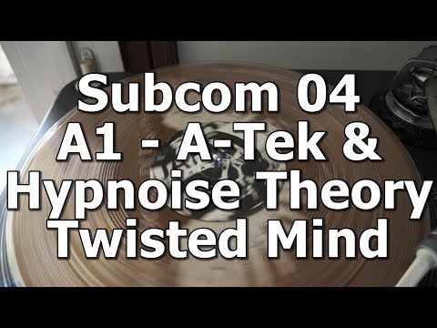 Subcom 04 - A1 - A-Tek & Hypnoise Theory - Twisted Mind