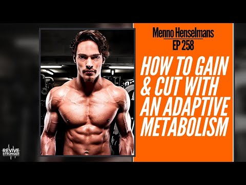 258: Menno Henselmans - How to Gain & Cut with an Adaptive Metabolism