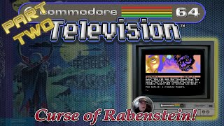 ⭐C64 Television⭐ Completing Curse of Rabenstein on the C64!