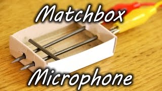 How to Make a Matchbox Microphone