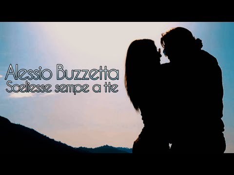 Alessio Buzzetta - Scegliesse sempe a tte ( Ufficiale 2021 )