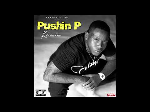 Pushin P (Remix) by #Rekinboy101