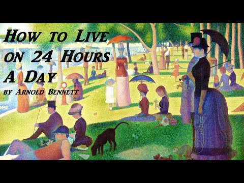 How to Live on 24 Hours A Day - FULL AudioBook by Arnold Bennett - Self Improvement - Time Mgmt