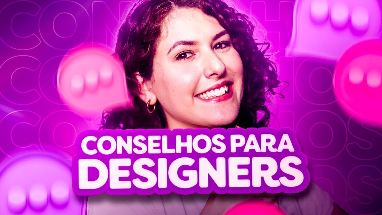 CONSELHOS que eu gostaria de ter ouvido no início como DESIGNER
